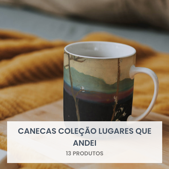 Canecas Coleção Lugares que Andei